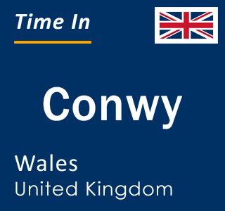 Current local time in Conwy, Wales, United Kingdom