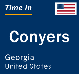 Current local time in Conyers, Georgia, United States