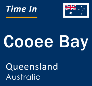 Current local time in Cooee Bay, Queensland, Australia