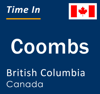Current local time in Coombs, British Columbia, Canada