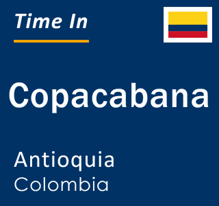 Current local time in Copacabana, Antioquia, Colombia