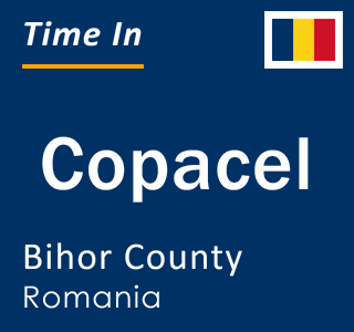 Current local time in Copacel, Bihor County, Romania