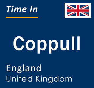 Current local time in Coppull, England, United Kingdom