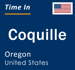 Current local time in Coquille, Oregon, United States