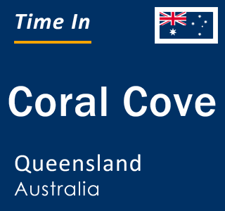 Current local time in Coral Cove, Queensland, Australia