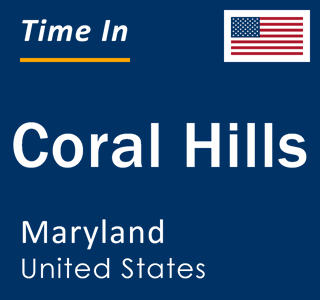 Current local time in Coral Hills, Maryland, United States