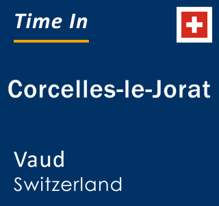 Current local time in Corcelles-le-Jorat, Vaud, Switzerland