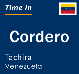 Current local time in Cordero, Tachira, Venezuela
