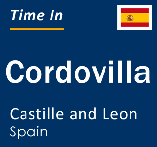 Current local time in Cordovilla, Castille and Leon, Spain