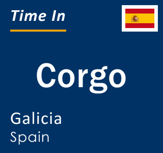 Current local time in Corgo, Galicia, Spain