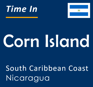 Current local time in Corn Island, South Caribbean Coast, Nicaragua