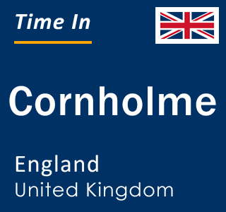 Current local time in Cornholme, England, United Kingdom