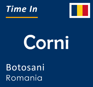 Current time in Corni, Botosani, Romania