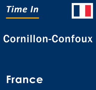 Current local time in Cornillon-Confoux, France