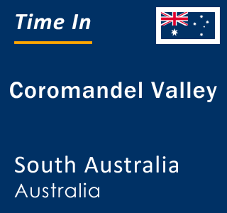 Current local time in Coromandel Valley, South Australia, Australia