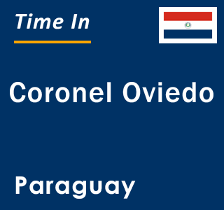 Current local time in Coronel Oviedo, Paraguay