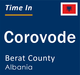 Current local time in Corovode, Berat County, Albania