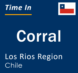 Current time in Corral, Los Rios Region, Chile