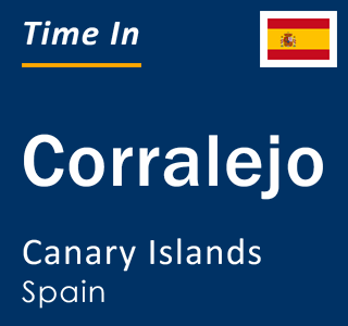 Current local time in Corralejo, Canary Islands, Spain