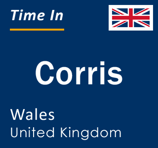 Current local time in Corris, Wales, United Kingdom