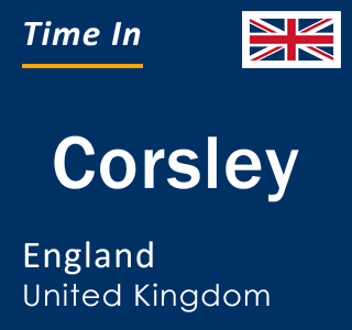 Current local time in Corsley, England, United Kingdom