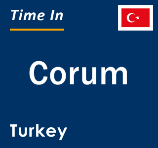 Current local time in Corum, Turkey