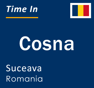 Current local time in Cosna, Suceava, Romania