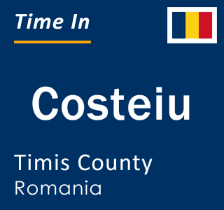 Current local time in Costeiu, Timis County, Romania