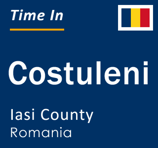 Current local time in Costuleni, Iasi County, Romania