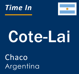 Current Local Time in Cote Lai Chaco Argentina