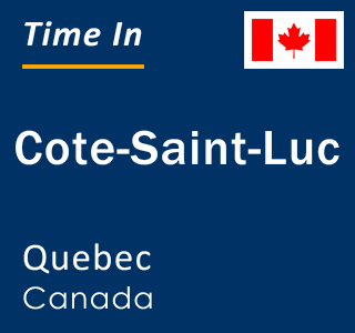 Current local time in Cote-Saint-Luc, Quebec, Canada