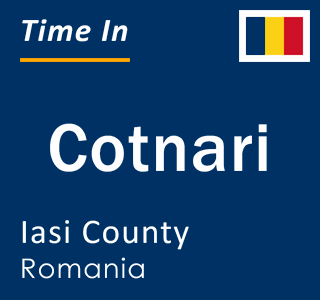 Current local time in Cotnari, Iasi County, Romania