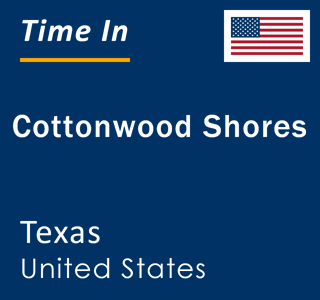 Current local time in Cottonwood Shores, Texas, United States