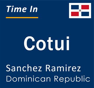 Current local time in Cotui, Sanchez Ramirez, Dominican Republic