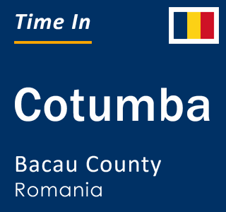 Current local time in Cotumba, Bacau County, Romania