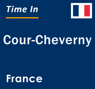 Current local time in Cour-Cheverny, France