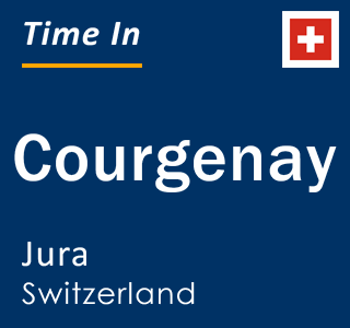 Current local time in Courgenay, Jura, Switzerland