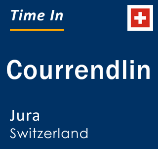 Current local time in Courrendlin, Jura, Switzerland
