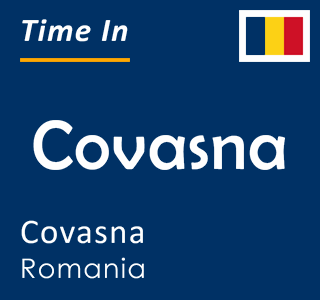 Current time in Covasna, Covasna, Romania