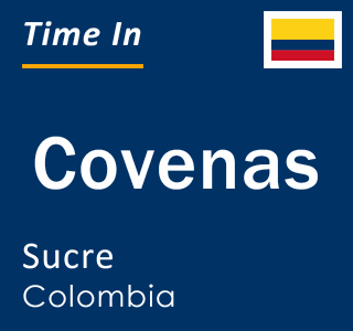 Current local time in Covenas, Sucre, Colombia