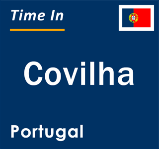 Current local time in Covilha, Portugal