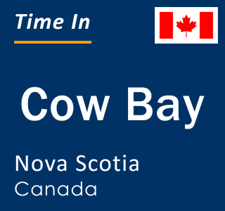 Current local time in Cow Bay, Nova Scotia, Canada