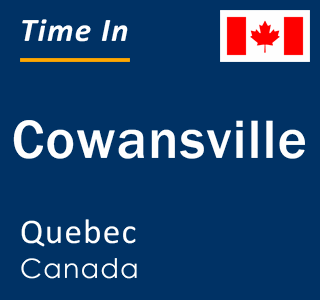 Current local time in Cowansville, Quebec, Canada