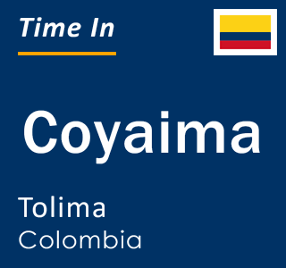 Current local time in Coyaima, Tolima, Colombia