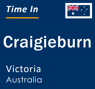Current time in Craigieburn, Victoria, Australia