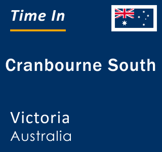 Current local time in Cranbourne South, Victoria, Australia