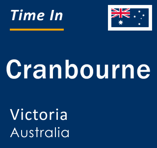 Current local time in Cranbourne, Victoria, Australia