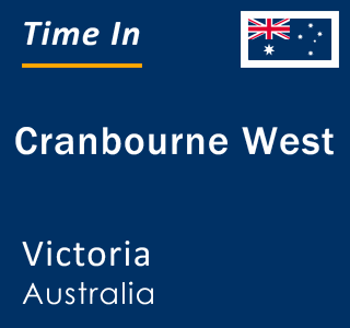 Current local time in Cranbourne West, Victoria, Australia