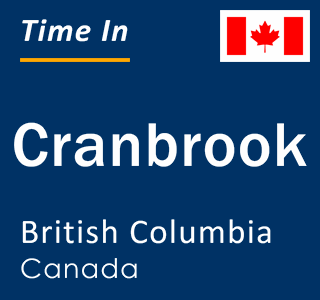 Current local time in Cranbrook, British Columbia, Canada