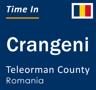 Current local time in Crangeni, Teleorman County, Romania